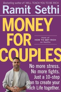 Money for couples : no more stress, no more fights, just a 10-step plan to create your Rich Life together  Cover Image