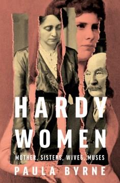 Hardy Women : Mother, Sisters, Wives, Muses. Cover Image