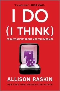 I do (I think) : conversations about modern marriage  Cover Image