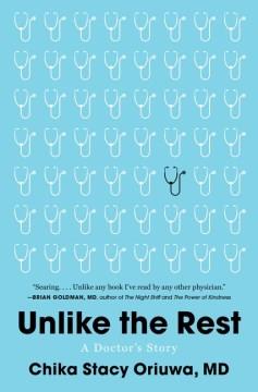 Unlike the rest : a doctor's story  Cover Image