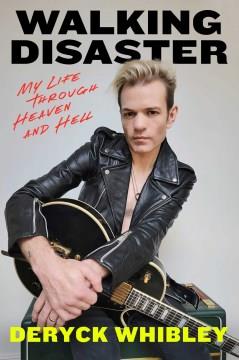 Walking disaster : my life through heaven and hell  Cover Image