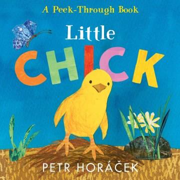 Little Chick : a peek-through book  Cover Image
