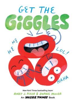 Get the giggles : an invisible things book  Cover Image