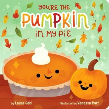 You're the pumpkin in my pie  Cover Image