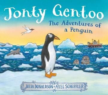 Jonty Gentoo : the adventures of a penguin  Cover Image