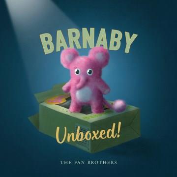 Barnaby unboxed!  Cover Image