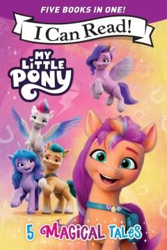 My little pony : 5 magical tales. Cover Image