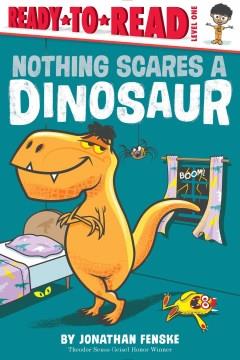 Nothing scares a dinosaur  Cover Image