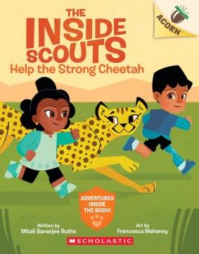 The Inside Scouts help the strong cheetah  Cover Image