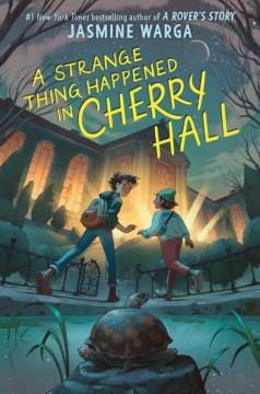 A strange thing happened in Cherry Hall  Cover Image