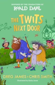 The twits next door  Cover Image