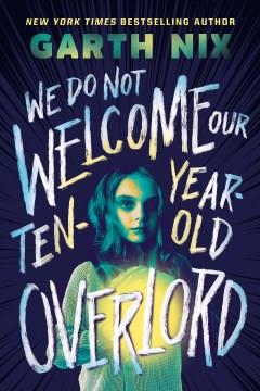 We do not welcome our ten-year-old overlord  Cover Image