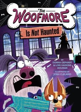 The Woofmore is not haunted  Cover Image