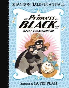 The Princess in Black and the kitty catastrophe  Cover Image