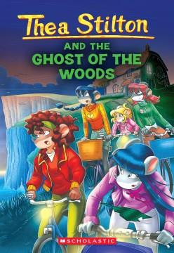 Thea Stilton and the ghost of the woods  Cover Image