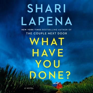 What Have You Done? A Novel Cover Image