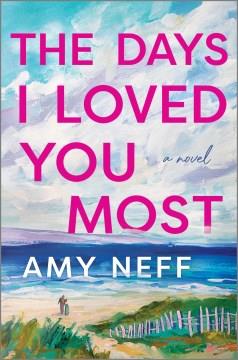 The Days I Loved You Most A Novel Cover Image