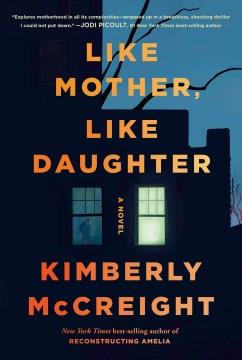 Like Mother, Like Daughter A novel Cover Image