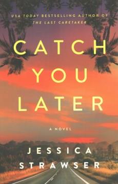 Catch you later : a novel  Cover Image