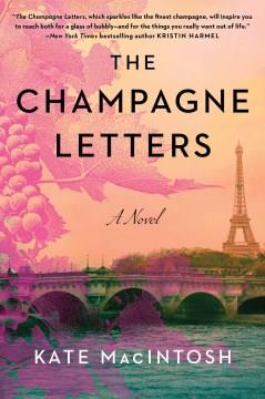 The champagne letters : a novel  Cover Image
