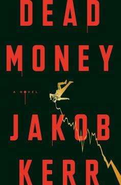 Dead money : a novel  Cover Image