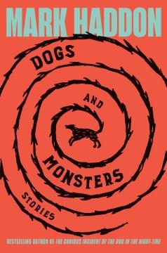 Dogs and Monsters : Stories. Cover Image