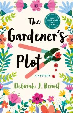 The gardener's plot : a mystery  Cover Image