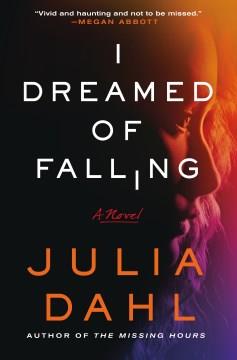 I Dreamed of Falling : A Novel. Cover Image