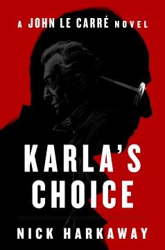 Karla's Choice : a John Le Carre Novel. Cover Image