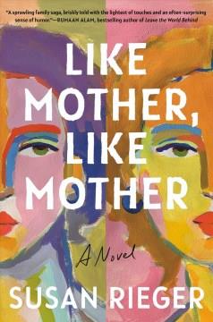 Like mother, like mother : a novel  Cover Image