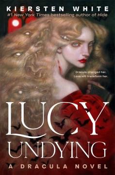 Lucy undying : a Dracula novel  Cover Image