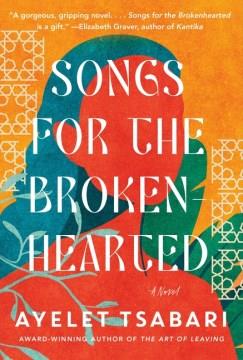 Songs for the brokenhearted : a novel  Cover Image