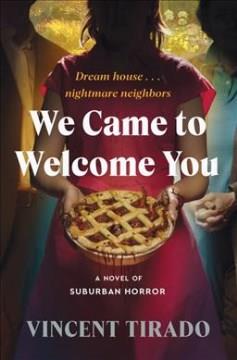 We came to welcome you : a novel of suburban horror  Cover Image