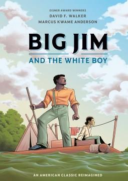 Big Jim and the white boy an American classic reimagined  Cover Image
