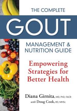 The complete gout management & nutrition guide : empowering strategies for better health  Cover Image