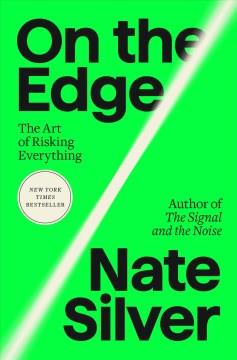 On the Edge The Art of Risking Everything Cover Image