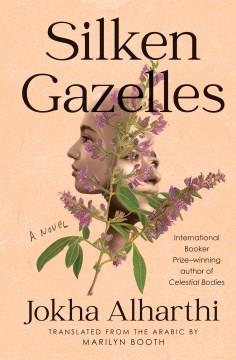Silken Gazelles A Novel Cover Image