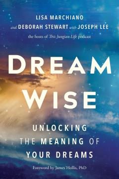 Dream Wise : Unlocking the Meaning of Your Dreams. Cover Image