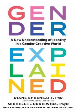 Gender explained : a new understanding of identity in a gender creative world. Cover Image