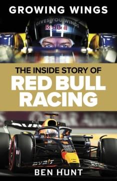 Growing Wings : The Inside Story of Red Bull Racing. Cover Image