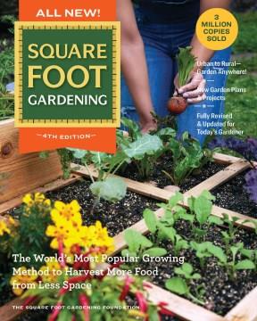 All New Square Foot Gardening, 4th Edition : The World's Most Popular Growing Method to Harvest MORE Food from Less Space ? Garden Anywhere!. Cover Image