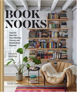 Book nooks : inspired ideas for cozy reading corners and stylish book displays  Cover Image