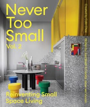 Never too small. Volume 2, reinventing small space living  Cover Image