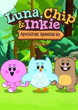 Luna, Chip & Inkie, adventure rangers go. Season 1 Cover Image