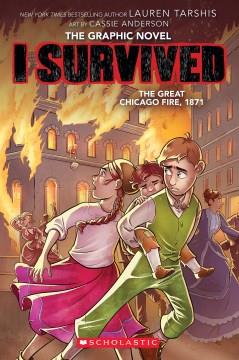 I survived the Great Chicago Fire, 1871 : the graphic novel  Cover Image