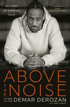 Above the Noise My Story of Chasing Calm Cover Image
