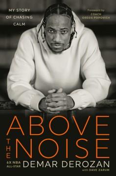 Above the Noise My Story of Chasing Calm Cover Image