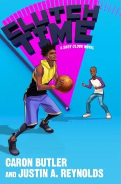 Clutch Time A Shot Clock Novel Cover Image