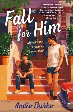 Fall for him : a novel  Cover Image