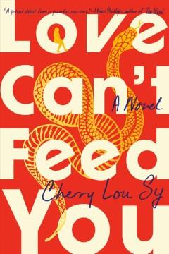 Love can't feed you : a novel  Cover Image